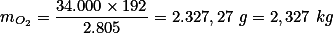 m_{O_2}=\frac{34.000\times192}{2.805}=2.327,27 \ g = 2,327 \ kg